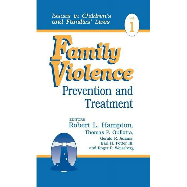 Issues in Children&#8242;s and Families&#8242; Lives: Family Violence: Prevention and Treatment (Hardcover)
