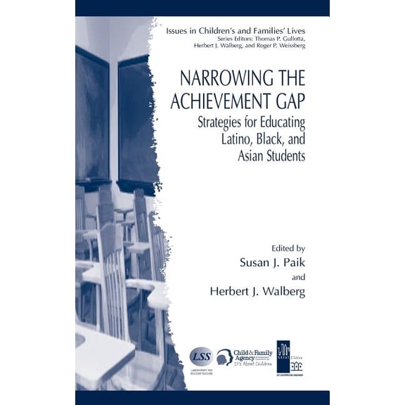 Issues in Children's and Families' Lives Narrowing the Achievement Gap: Strategies for Educating Latino, Black, and Asian Students, (Hardcover)