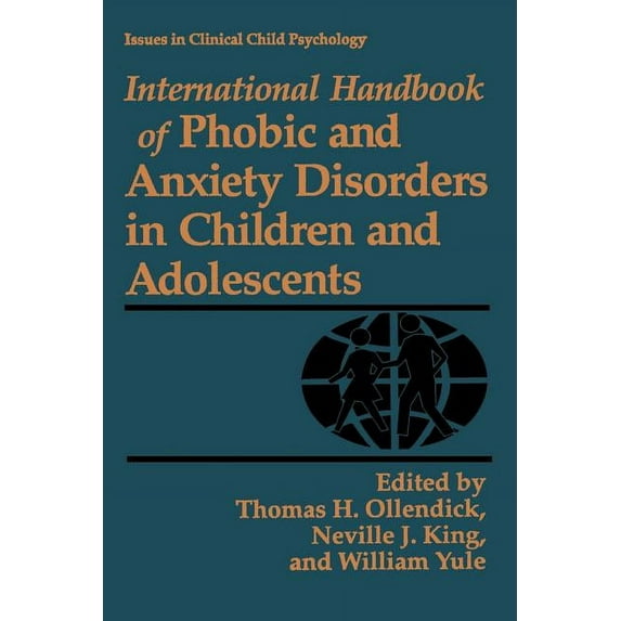 Issues in Clinical Child Psychology International Handbook of Phobic and Anxiety Disorders in Children and Adolescents, (Paperback)