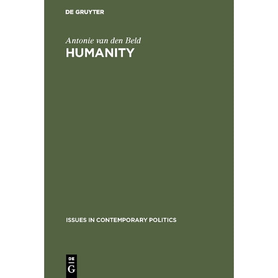 Issues in Contemporary Politics Humanity: The Political and Social Philosophy of Thomas G. Masaryk, Book 1, (Hardcover)