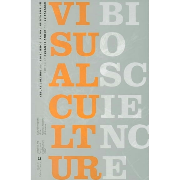 Issues in Cultural Theory Visual Culture and Bioscience: Issues in Cultural Theory, No. 12, Book 12, (Paperback)