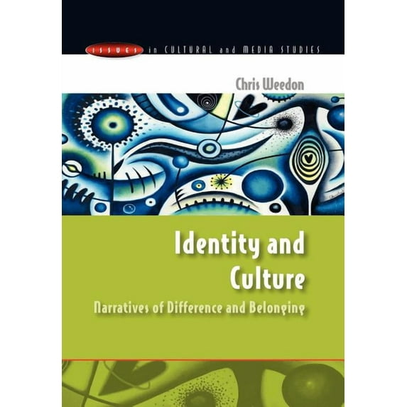 Issues in Cultural and Media Studies (Pa Identity and Culture: Narratives of Difference and Belonging, (Paperback)