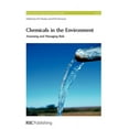 thumbnail image 1 of Issues in Environmental Science and Tech Chemicals in the Environment: Assessing and Managing Risk, Book 22, (Hardcover), 1 of 1