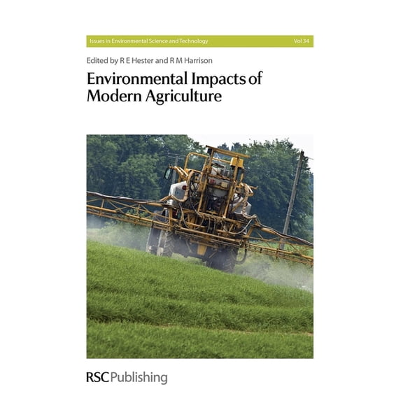 Issues in Environmental Science and Tech Environmental Impacts of Modern Agriculture, Book 34, (Hardcover)
