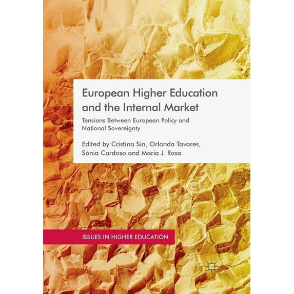 Issues in Higher Education European Higher Education and the Internal Market: Tensions Between European Policy and National Sovereignty, (Paperback)