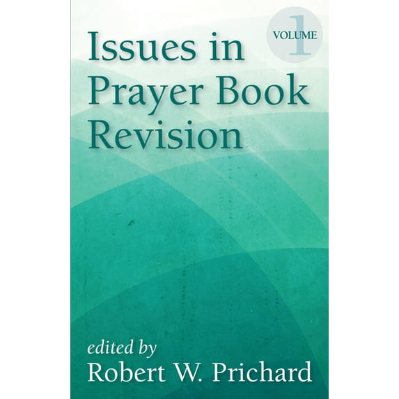 Issues in Prayer Book Revision: Volume 1, (Paperback)