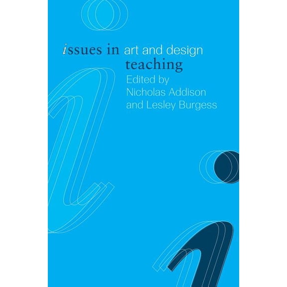 Issues in Teaching Issues in Art and Design Teaching, (Paperback)