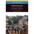 thumbnail image 1 of Issues of Globalization Global Nomads: An Ethnography of Migration, Islam, and Politics in West Africa, (Paperback), 1 of 1