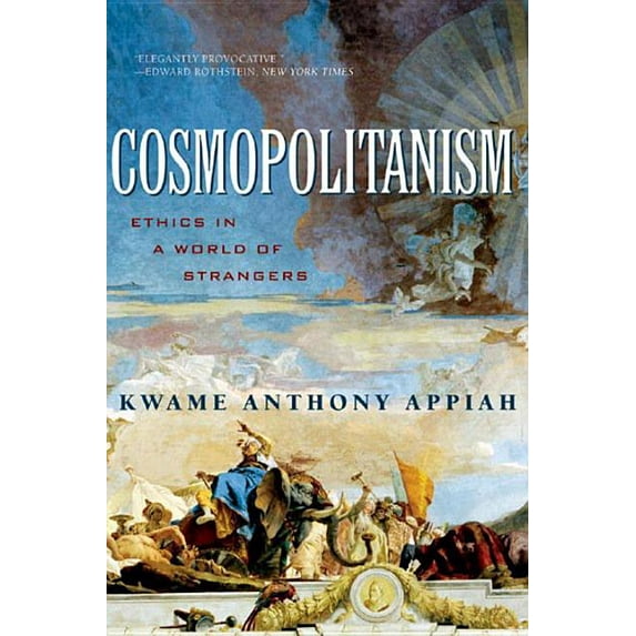 Issues of Our Time Cosmopolitanism: Ethics in a World of Strangers, Book 0, (Paperback)