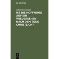 thumbnail image 1 of Ist Die Hoffnung Auf Ein Wiedersehen Nach Dem Tode Christlich?: Ein Friedhofsgespräch, (Hardcover), 1 of 1