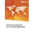 thumbnail image 1 of Ist TTIP Fluch oder Segen? Kritische Analyse der Transatlantischen Handels- und Investitionspartnerschaft, (Paperback), 1 of 1