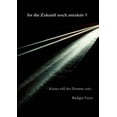 thumbnail image 1 of Ist die Zukunft noch attraktiv?: - Keiner will der Dumme sein -, (Paperback), 1 of 1