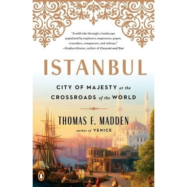 Istanbul: City of Majesty at the Crossroads of the World, (Paperback)