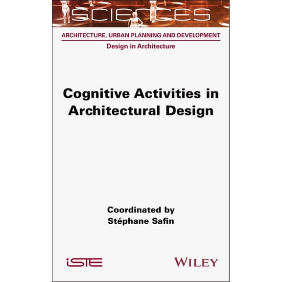 Iste Invoiced Cognitive Activities in Architectural Design, (Hardcover)