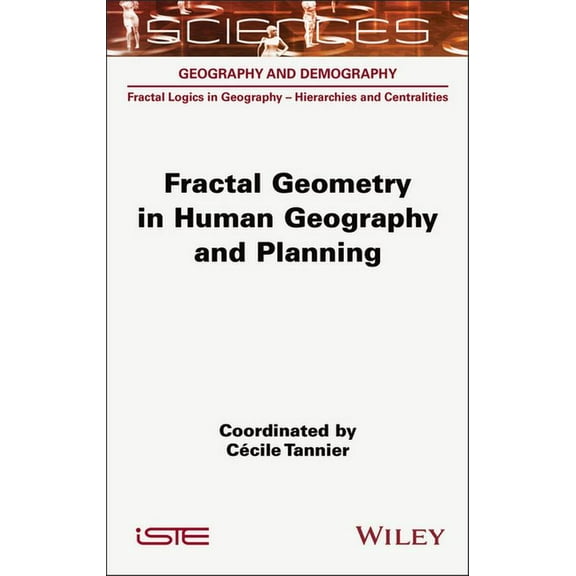Iste Invoiced Fractal Geometry in Human Geography and Planning, (Hardcover)