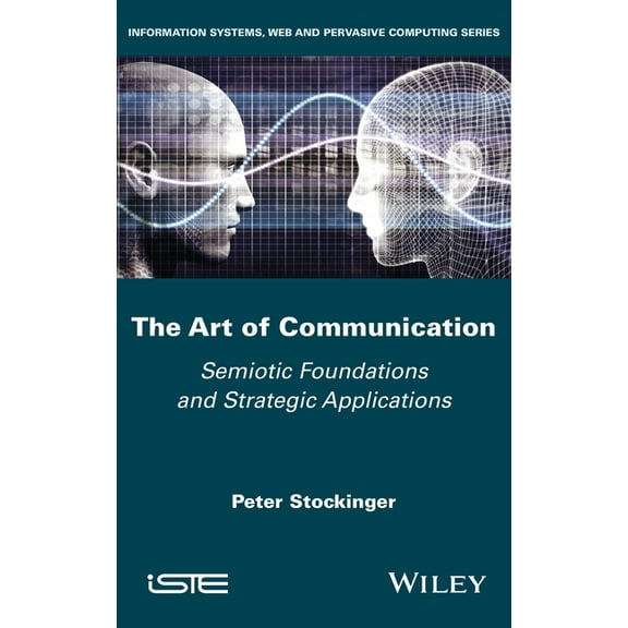 Iste Invoiced The Art of Communication: Semiotic Foundations and Strategic Applications, (Hardcover)