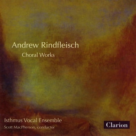Isthmus Vocal Ensemble - Andrew Rindfleisch Choral Works - Music & Performance - CD