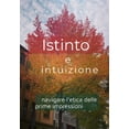 thumbnail image 1 of Istinto e intuizione: navigare l'etica delle prime impressioni, (Paperback), 1 of 1