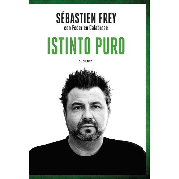 Federico Calabrese,Roberto Baggio,Sbastien Frey,Andrea Della Valle Istinto puro (Hardcover)