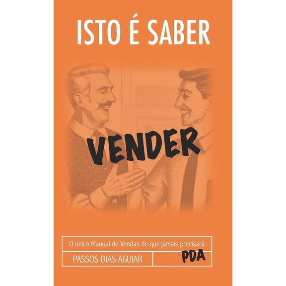 Isto Saber: Isto Saber Vender : O nico Manual de Vendas de que jamais precisar (Paperback)