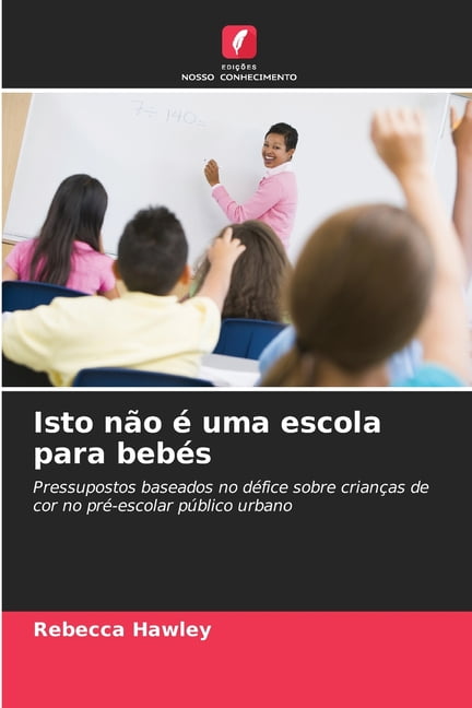 Isto nÃ£o Ã© uma escola para bebÃ©s, (Paperback)