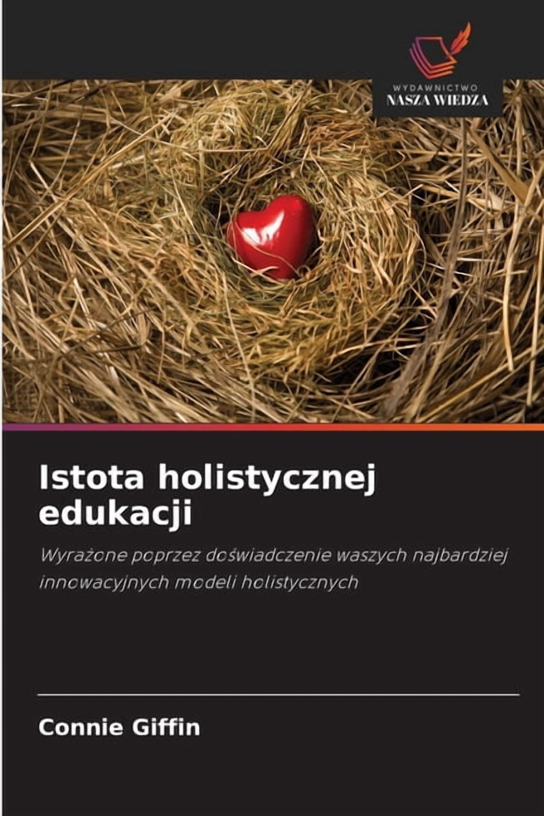 Istota holistycznej edukacji, (Paperback)