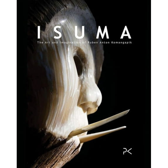 Isuma: The Art and Imagination of Ruben Komangapik, (Paperback)