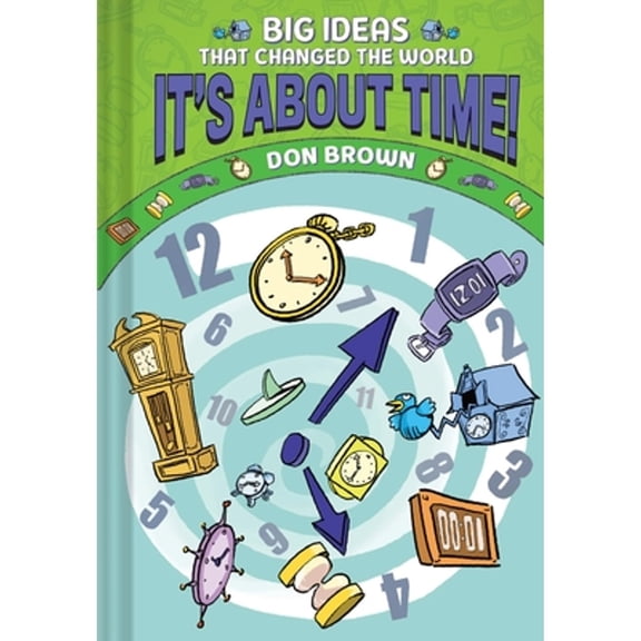 Pre-Owned It's About Time!: Big Ideas That Changed the World #6 (A Nonfiction Graphic Novel)