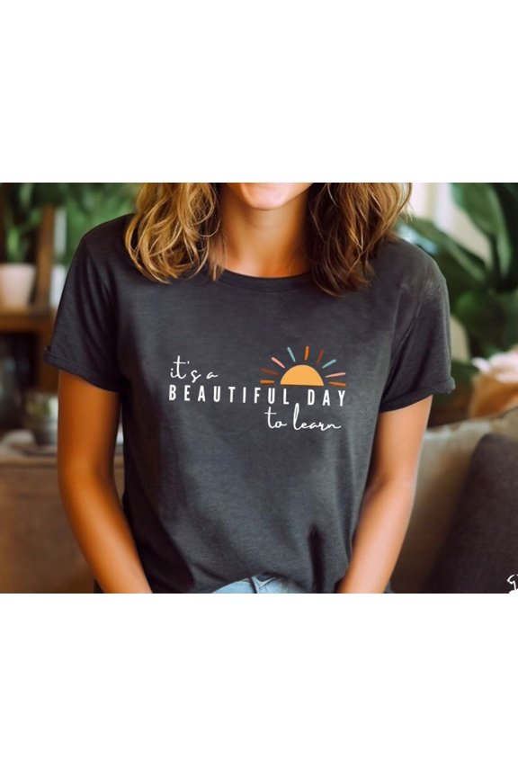 It 39 s a Beautiful Day to Learn First Grade Teacher Vneck Tshirt Inspirational Teacher Sh