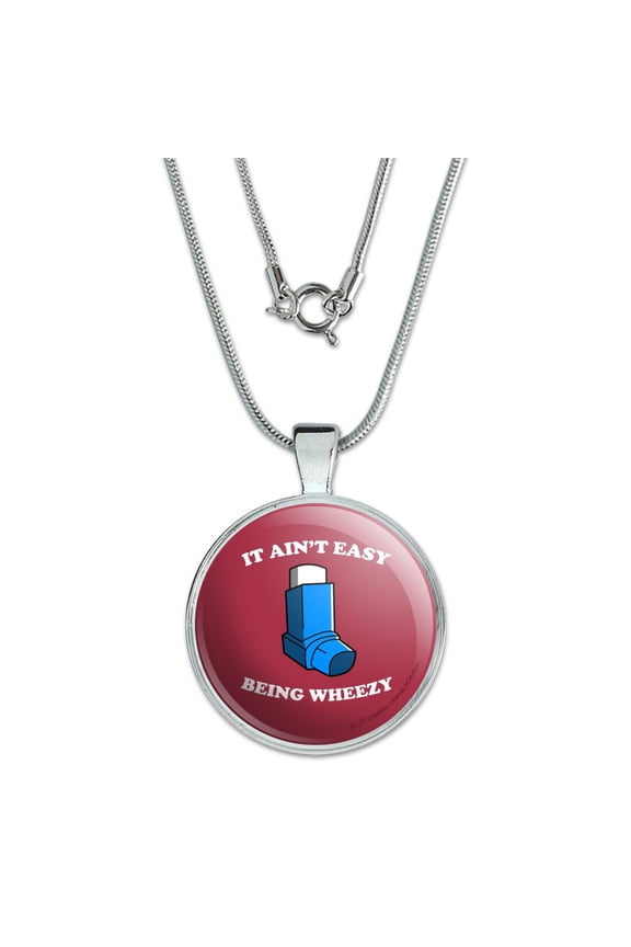 It Ain't Easy Being Wheezy Asthma Inhaler Funny Humor 1" Pendant with Sterling Silver Plated Chain