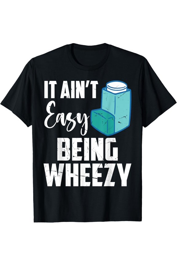 It Ain't Easy Being Wheezy Humor T-Shirt