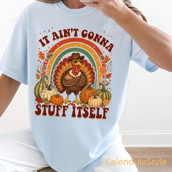 It Ain't Gonna Stuff Itself Turkey Shirt, Pumpkin Season Turkey Thanksgiving, Fall Season Gift, Family Matching Thanksgiving