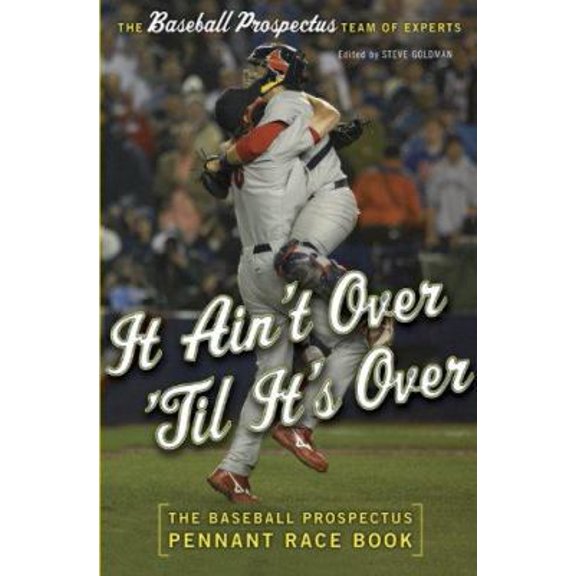 Pre-Owned It Ain't Over 'Til It's Over: The Baseball Prospectus Pennant Race Book (Hardcover) 0465002846 9780465002849