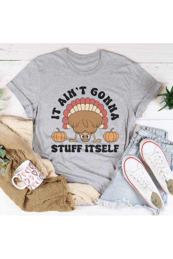 It Aint Gonna Stuff Itself Tee Athletic Heather S Peachy Sunday T-Shirt