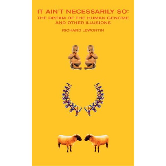Pre-Owned It Ain't Necessarily So : The Dream of the Human Genome and Other Illusions (Hardcover) 0940322102 9780940322103