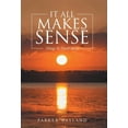 thumbnail image 1 of It All Makes Sense: Things To Think About (Hardcover), 1 of 1