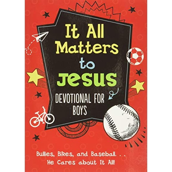 Pre-Owned It All Matters to Jesus Devotional for Boys : Bullies, Bikes, and Baseball. . .He Cares about It All! (Paperback)