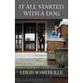 thumbnail image 1 of It All Started with a Dog (Paperback) by Leigh Somerville, 1 of 1
