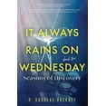 thumbnail image 1 of It Always Rains on Wednesday, Book Two: Seasons of Discovery, (Paperback), 1 of 1
