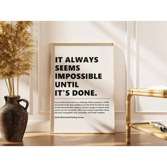 It Always Seems Impossible Until It's Done Inspirational Success Graduation Office Motivational Quotes Poster , Poster Print Only