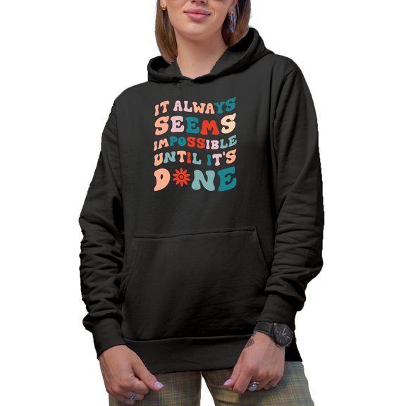 It Always Seems Impossible Until It's Done, Motivation to Do Things, Groovy Retro Wavy Text Merch Gift, Black Hooded Sweatshirt or Hoodie, Large