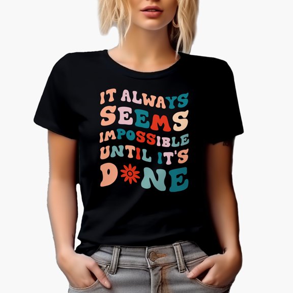 It Always Seems Impossible Until It's Done, Motivation to Do Things, Groovy Retro Wavy Text Merch Gift, Black T-Shirt, Small