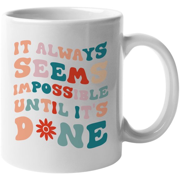 It Always Seems Impossible Until It's Done Quote, Groovy Retro Wavy Text Merch Gift, White 11oz Ceramic Mug