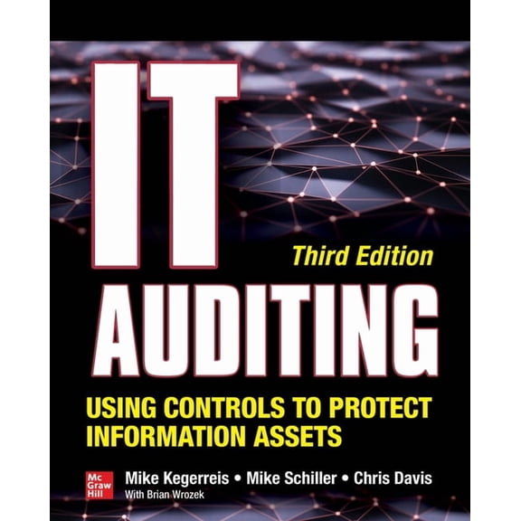 It Auditing Using Controls to Protect Information Assets, Third Edition, (Paperback)