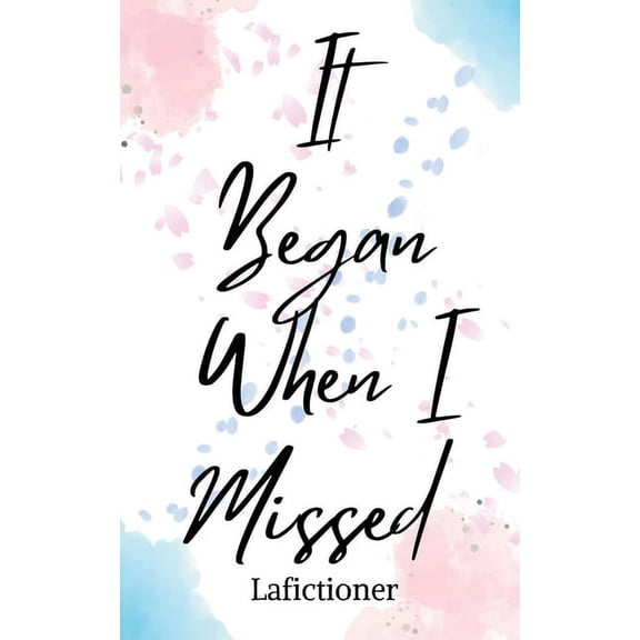 It Began When I Missed, (Paperback)