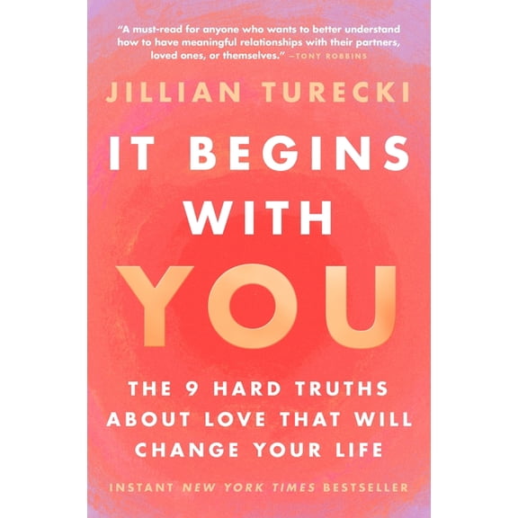 It Begins with You: The 9 Hard Truths about Love That Will Change Your Life, (Paperback)