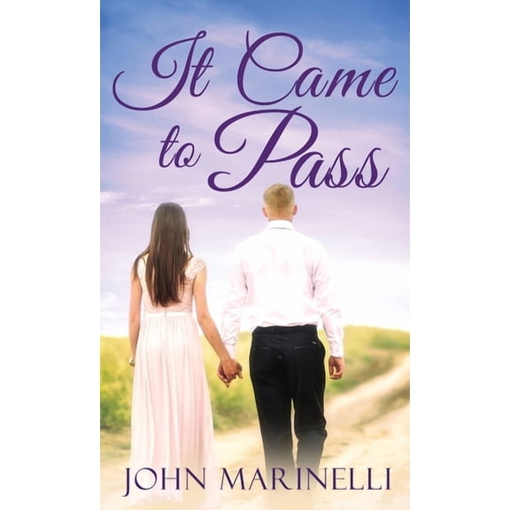 It Came To Pass: A Timeless Love Story, (Hardcover)