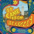 thumbnail image 1 of Pre-Owned It Came from Berkeley - How Berkeley Changed the World (Hardcover) 1423602544 9781423602545, 1 of 1