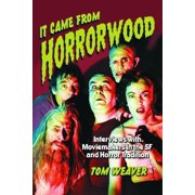 It Came from Horrorwood Interviews with Moviemakers in the SF and Horror Tradition, Paperback