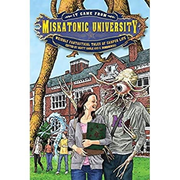 Pre-Owned It Came from Miskatonic University: Weirdly Fantastical Tales of Campus Life (Paperback) 1940372542 9781940372549